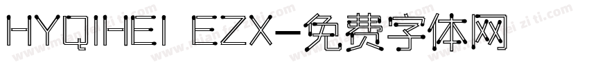 HYQIHEI EZX字体转换